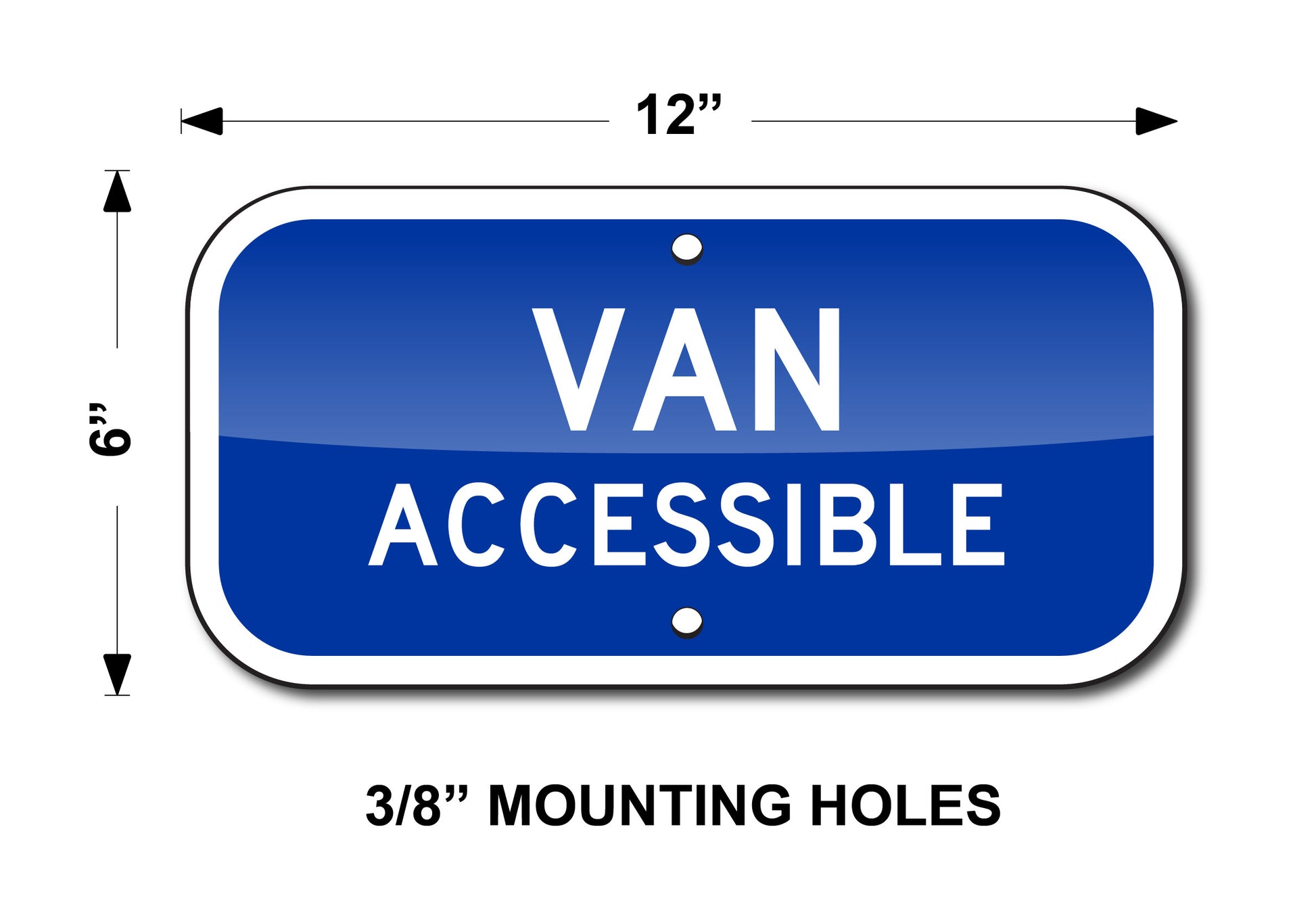 VAN ACCESSIBLE SIGN, 12X6, TRAFFIC SIGN, REFLECTIVE, .080 ALUMINUM, UV RESISTANT